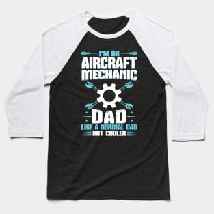 Aircraft Mechanic Dad Baseball T-Shirt